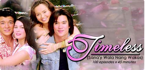 timeless philippines drama|About: Sana'y Wala Nang Wakas .